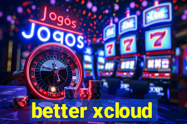 better xcloud